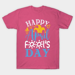 Happy Aprils fools day T-Shirt